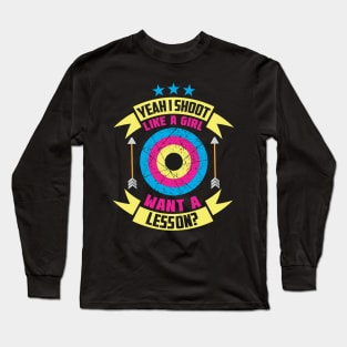 Yeah I Shoot Like A Girl Want A Lesson? Archer Gift product Long Sleeve T-Shirt